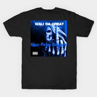 Wali Da Great - 6lue Grim Reaper T-Shirt